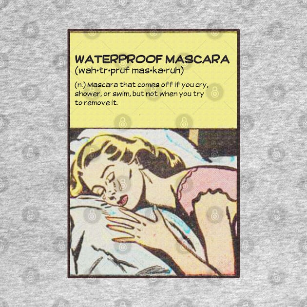 Waterproof Mascara Definition Comic- for women who love makeup, beauty, fashion, long lashes, crying, swimming and humor. by The Gypsy Nari